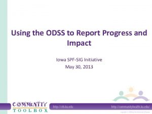 Using the ODSS to Report Progress and Impact