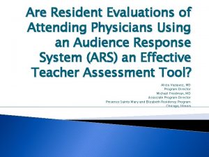 Are Resident Evaluations of Attending Physicians Using an