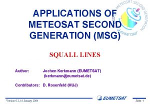 APPLICATIONS OF METEOSAT SECOND GENERATION MSG SQUALL LINES