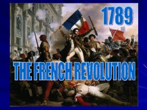 The French Revolution Background By 1789 Enlightenment ideas