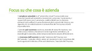 Focus su che cosa azienda Il complesso aziendale