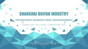 SHANGHAI RUIFAN INDUSTRY TRANSNATIONAL BUSINESS CONSULTING MANAGEMENT TRANSNATIONAL