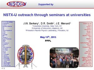 NSTXU Supported by NSTXU outreach through seminars at