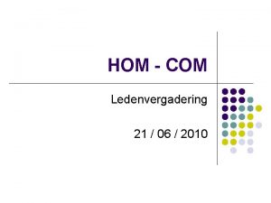 HOM COM Ledenvergadering 21 06 2010 Efficint Emailen