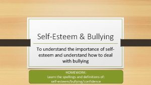 SelfEsteem Bullying To understand the importance of selfesteem