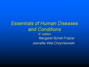 Essentials of Human Diseases and Conditions 4 th