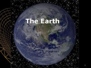 The Earth 1 Planet Earth 2 Our Solar