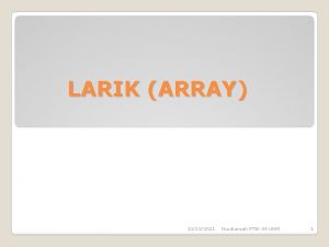 LARIK ARRAY 13122021 Nurdiansah PTIK 09 UNM 1