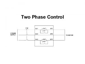 Two Phase Control Two Phase Control Depending on
