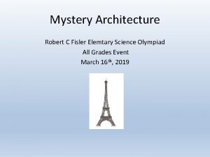 Mystery Architecture Robert C Fisler Elemtary Science Olympiad