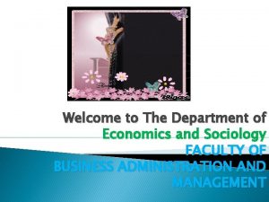 Welcome to The Department of Economics and Sociology