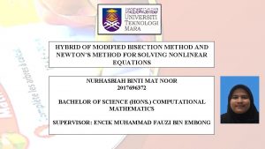 HYBRID OF MODIFIED BISECTION METHOD AND NEWTONS METHOD