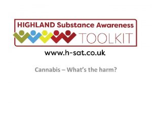 Cannabis Whats the harm Cannabis In small groups