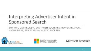 Interpreting Advertiser Intent in Sponsored Search BHANU C