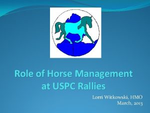 Role of Horse Management at USPC Rallies Lorri
