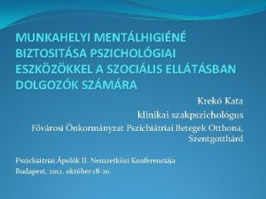 MUNKAHELYI MENTLHIGIN BIZTOSITSA PSZICHOLGIAI ESZKZKKEL A SZOCILIS ELLTSBAN