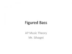 Figured Bass AP Music Theory Mr Silvagni Figured