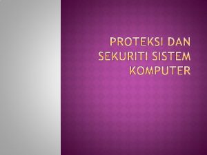 KEAMANAN KOMPUTER tindakan pencegahan dari serangan pengguna komputer