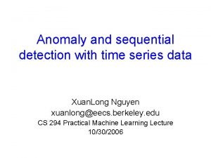 Anomaly and sequential detection with time series data