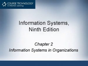 Information Systems Ninth Edition Chapter 2 Information Systems