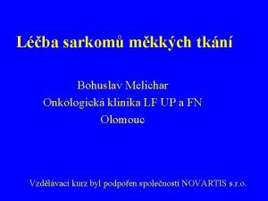 Lba sarkom mkkch tkn Bohuslav Melichar Onkologick klinika