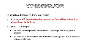 ANALYSE DE LA STRUCTURE FINANCIERE partie 1 PRINCIPES