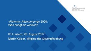 Reform Altersvorsorge 2020 Was bringt sie wirklich IFU