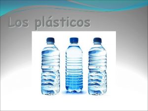 Los plsticos Qu son los plsticos Materiales de