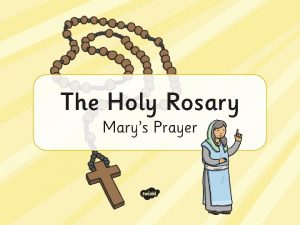 The Holy Rosary Marys Prayer What Is the