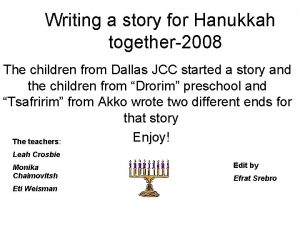 Writing a story for Hanukkah together2008 The children