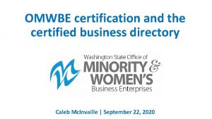 OMWBE certification and the certified business directory Caleb