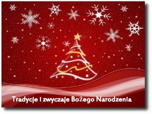 Tradycje i zwyczaje Boego Narodzenia Boe Narodzenie w