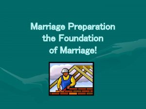 Marriage Preparation the Foundation of Marriage Objectives Standards