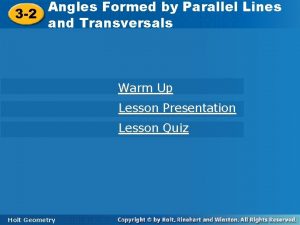 Angles Formed by Parallel Lines Angles Formed by Angles Formed by Parallel Lines Angles Formed by