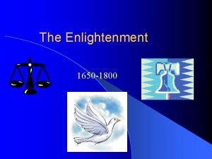 The Enlightenment 1650 1800 Renaissance Individuality Reformation Increased