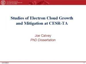 Studies of Electron Cloud Growth and Mitigation at