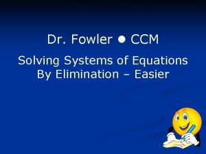 Dr Fowler CCM Solving Systems of Equations By