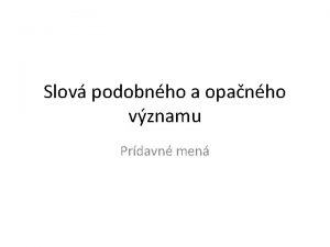 Slov podobnho a opanho vznamu Prdavn men vek