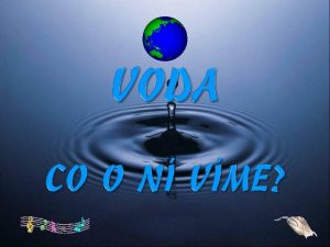 VODA CO O N VME Voda je nejzhadnj