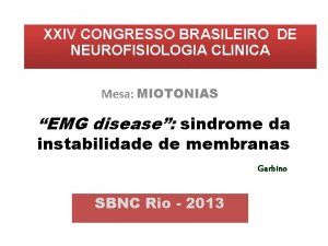 XXIV Congresso Brasileiro de XXIV Congresso Brasileiro Neurofisiologia
