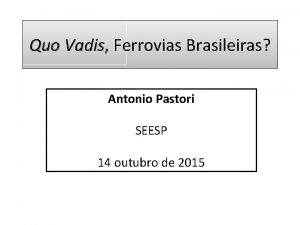 Quo Vadis Vadis Ferrovias Brasileiras Antonio Pastori SEESP