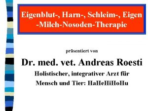 Eigenblut Harn Schleim Eigen MilchNosodenTherapie prsentiert von Dr