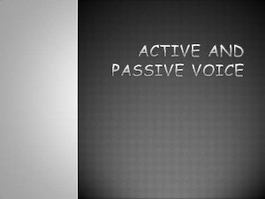 Define what voices of verb are Differentiate active