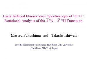 Laser Induced Fluorescence Spectroscopy of Si CN 2