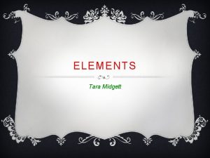 ELEMENTS Tara Midgett GROUP 1 ALKALI METALS v