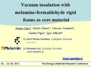 Vacuum insulation with melamineformaldehyde rigid foams as core