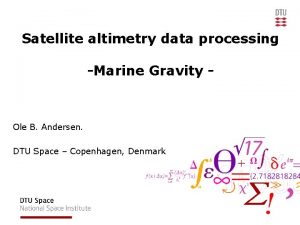 Satellite altimetry data processing Marine Gravity Ole B