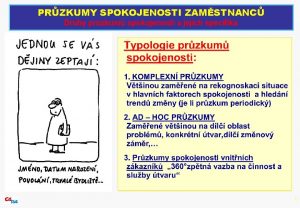 PRZKUMY SPOKOJENOSTI ZAMSTNANC Druhy przkum spokojenosti a jejich