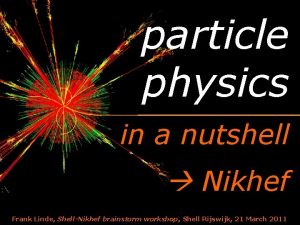 particle physics in a nutshell Nikhef Frank Linde