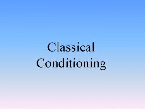 Classical Conditioning Module 15 Classical Conditioning Introduction Learning